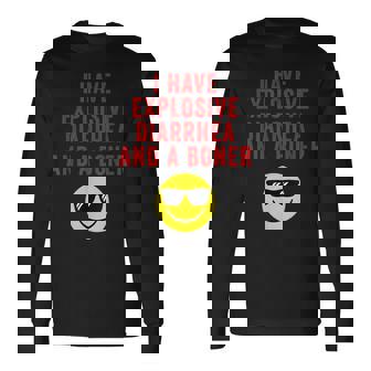I Have Explosive Diarrhea And A Boner Long Sleeve T-Shirt - Monsterry