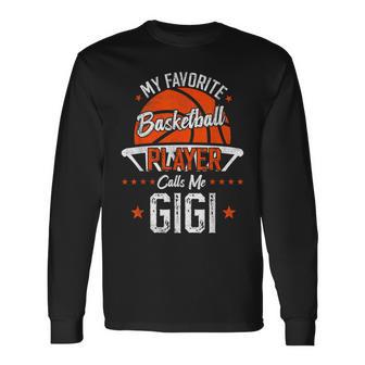My Favorite Basketball Player Calls Me Gigi Funny Grandma Long Sleeve T-Shirt - Monsterry UK