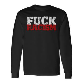 Fuck Racism I Against Nazis And Rassism Langarmshirts - Geschenkecke