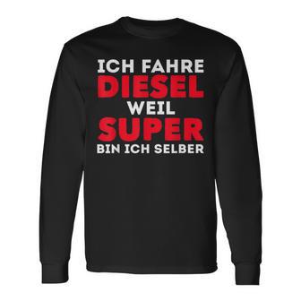 Car Tuner Ich Fahre Diesel Weil Super Bin Ich Selber Langarmshirts - Geschenkecke