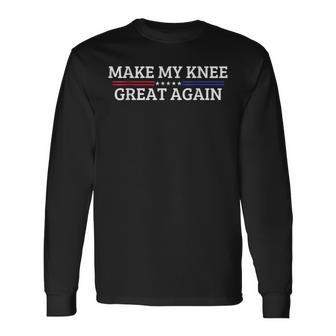 Make My Knee Great Again A Broken Knee Recovery Langarmshirts - Geschenkecke