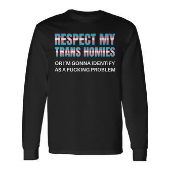 Respect My Trans Homies Gay Pride Month Lgbtq Equality Langarmshirts - Geschenkecke