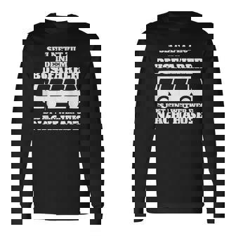 Sei Nett Zu Dein Busfahrer Langarmshirts - Geschenkecke