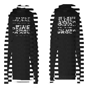 Video Game Will Trade Brother For Robux Robux Long Sleeve T-Shirt - Thegiftio UK