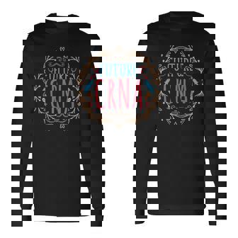 Future CRNA Nurse Anesthetist Nursing School Student Long Sleeve T-Shirt - Monsterry