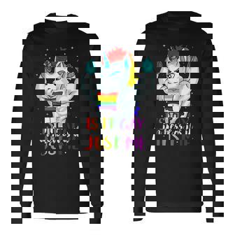 Is It Gay In Here Or Is It Just Me Gay Pride Unicorn Tee Long Sleeve T-Shirt - Monsterry