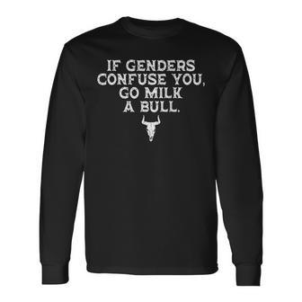 If Genders Confuse You Go Milk A Bull On Back Long Sleeve T-Shirt - Thegiftio UK