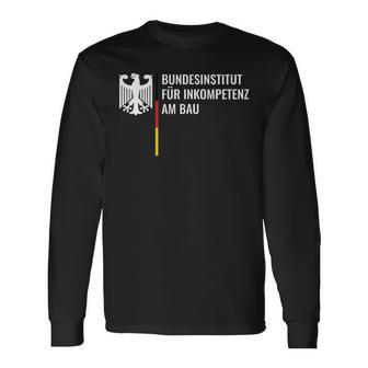 German Federal Institute For Incompetence Am Bau Pfusch Am Bau Langarmshirts - Geschenkecke