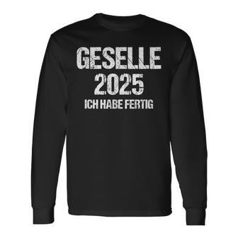 Geselle 2025 Ich Habe Fertig Azubi Prüfung Gesellenprüfung German Langarmshirts - Geschenkecke