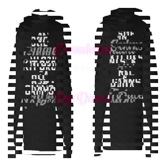 Some Grandmas Knit Socks Real Grandmas Tap Dance Grandma Long Sleeve T-Shirt - Monsterry