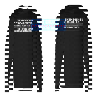 Are We Great Yet Cause I Just Feel Embarrassed Long Sleeve T-Shirt - Monsterry