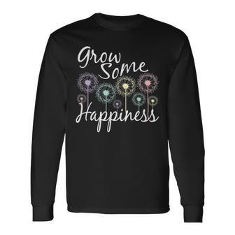 Grow Some Happiness Gardening Horticulture Botanical Sayings Long Sleeve T-Shirt - Monsterry UK