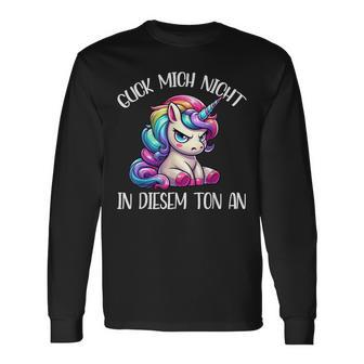 Guck Mich Nicht In Diesem Ton An Einhorn Langarmshirts - Geschenkecke