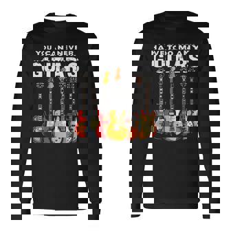 You Can Never Have Too Many Guitars Music Guitar Long Sleeve T-Shirt - Seseable