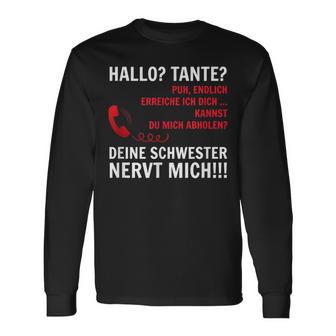 Hallo Tante Endlich Rereich Ich Dich Kann Du Mich Abholen Hello T Langarmshirts - Geschenkecke