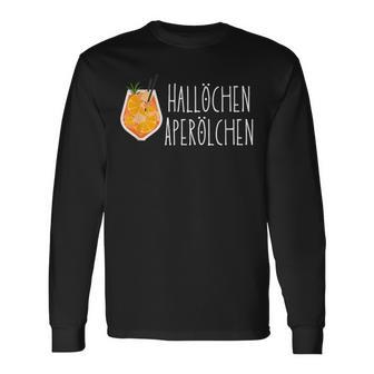 Hallöchen Aperölchen Holy Aperollin Spritz Aperoly Aperoli Langarmshirts - Geschenkecke