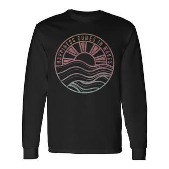 Happiness Comes In Waves Sunset Beach Wave Gradient Langarmshirts - Geschenkecke