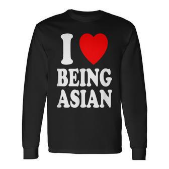 I Heart Love Being Asian Korean Japanese Chinese Filipino Long Sleeve T-Shirt - Monsterry