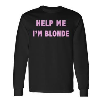 Help Me I'm Blonde Langarmshirts - Geschenkecke