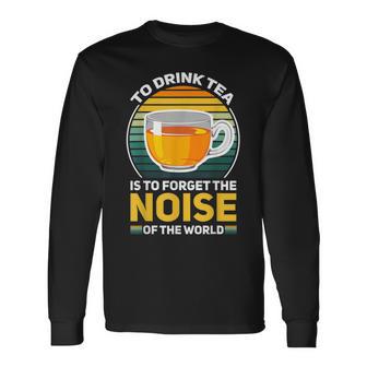 Herbal Tea Drinker Tea Lover Noise Of The World Long Sleeve T-Shirt - Monsterry