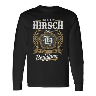 Het Is Een Hirsch Ding Je Zou Het Niet Begrijpen Hirsch Naam Langarmshirts - Seseable