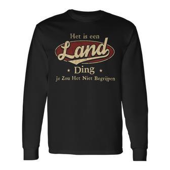 Het Is Een Land Ding Je Zou Het Niet Begrijpen Langarmshirts - Seseable