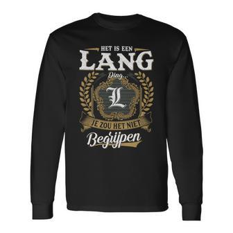 Het Is Een Lang Ding Je Zou Het Niet Begrijpen Lang Naam Langarmshirts - Seseable
