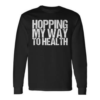 Hopping My Way To Health Long Sleeve T-Shirt - Monsterry