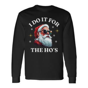 I Do It For The Ho's Santa Langarmshirts - Geschenkecke