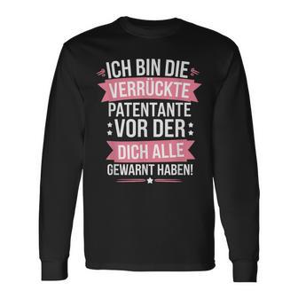 Ich Bin Dieerrückte Patentanteor Der Dich Alle Gewarnt Langarmshirts - Geschenkecke