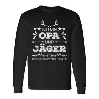 Ich Bin Opa Und Jäger Mich Hockiert Nichts Mehr Hagd I' Langarmshirts - Geschenkecke