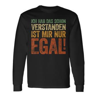 Ich Hab Das Schonerstanden Ist Mir Nur Egal Langarmshirts - Geschenkecke