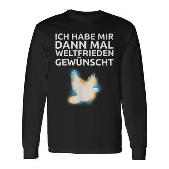 Ich Habe Mir Dann Mal Weltfrieden Wünscht Ich H S Langarmshirts - Geschenkecke