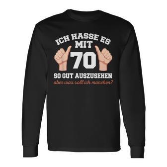 Ich Hasse Es Mit 70 So Gut Aushlen 70 Jahre 70Th Birthday Langarmshirts - Geschenkecke