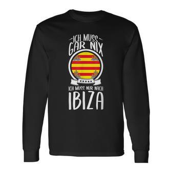 Ich Muss Gar Nix Ich Muss Nur After Ibiza Holiday Travel Langarmshirts - Geschenkecke