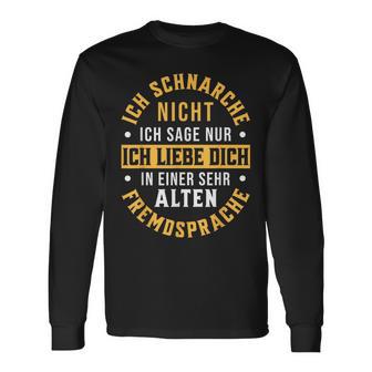 Ich Schnarche Nicht Schnarcher Saying Snoring Langarmshirts - Geschenkecke