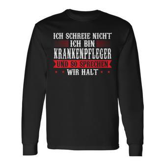 Ich Schreie Nicht Ich Bin Krankenpfleger Krankenpfleger Langarmshirts - Geschenkecke