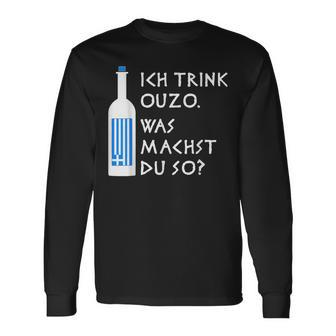 Ich Trink Ouzo Was Machst Du So Greek Ouzo Bottle Langarmshirts - Geschenkecke