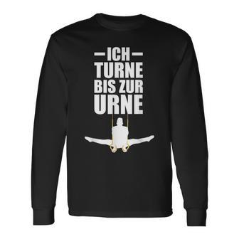 Ich Turne Bis Zur Urne Ich Turne Bis Zur Urn Gymnastics S Langarmshirts - Geschenkecke