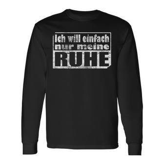 Ich Will Einfach Nur Meine Ruhe Langarmshirts - Geschenkecke