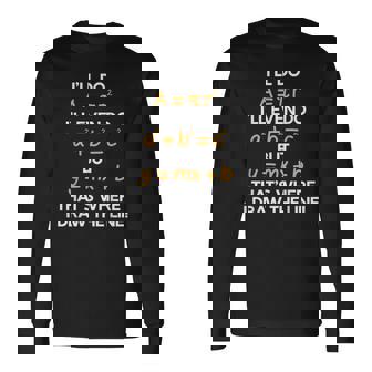 I'll Do Math Formula Math Puns For Students Teachers Long Sleeve T-Shirt - Thegiftio