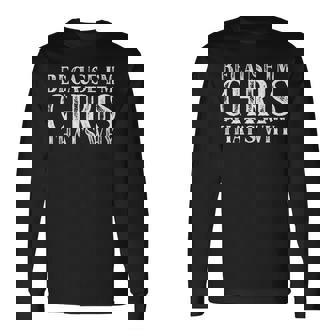 Because I'm Chris That's Why Personalized Named Long Sleeve T-Shirt - Monsterry