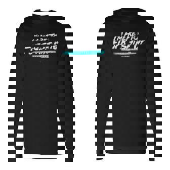 I'M HERE TO FUCK SHIT UP CLEARWATER BEACH Souvenir Premium Long Sleeve T-Shirt - Monsterry