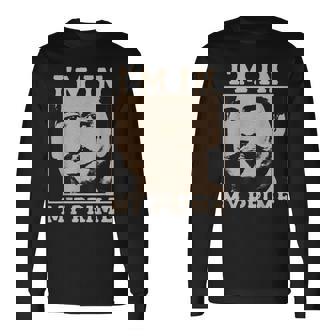 I'm In My Prime Movie Vintage Long Sleeve T-Shirt | Mazezy