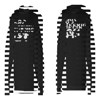 Ir Al Puto Gimnasio Cita Músculos Gimnasio Fresco Diseño Amantes Camiseta de manga larga - Regaloses