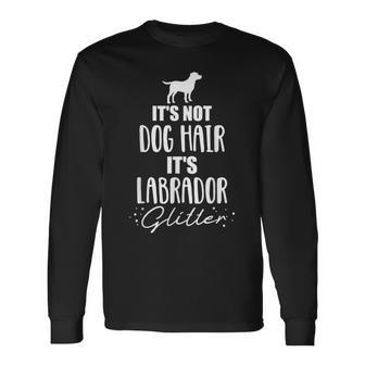 It's Not Dog Hair It's Labrador Langarmshirts - Geschenkecke