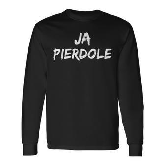 Ja Pierdole Polish Saying Kurwa Polska Poland Polski Pole Langarmshirts - Geschenkecke