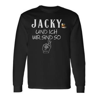 Jacky Und Ich Wir Sind So Lustiger Whisky Saufen Saying Langarmshirts - Geschenkecke