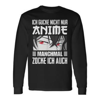 Japan Anime Manga Ich Gucke Nicht Nur Anime Zocke Ich Auch Langarmshirts - Geschenkecke