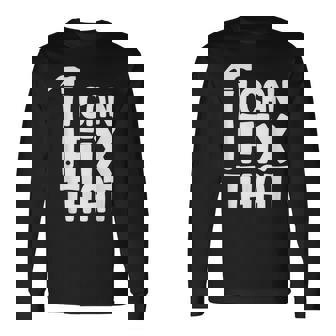 Je Peux Réparer Ça Bricoleurs Homme À Tout Faire Bricolage T-shirt à manches longues - Cadeauxyz